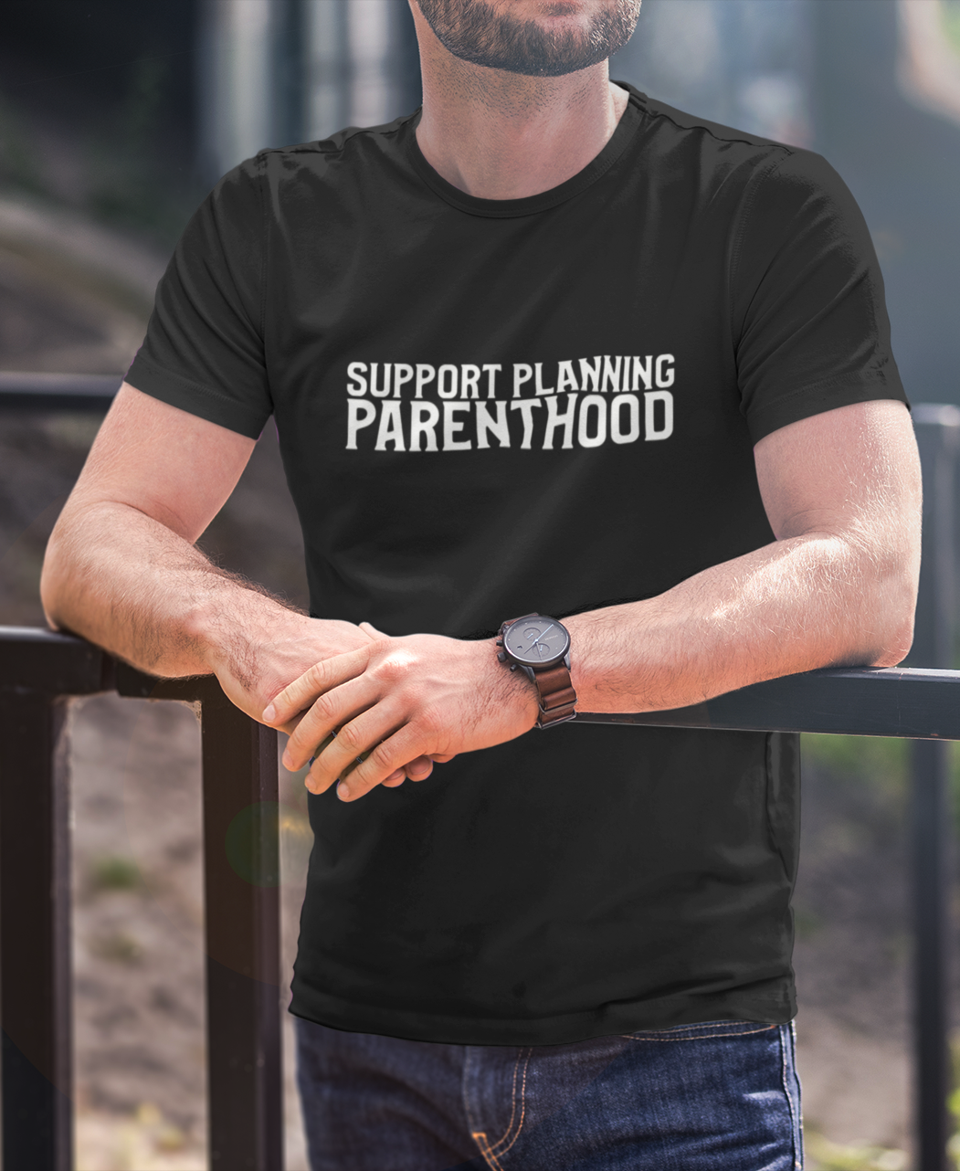 Men's Support Planning Parenthood Tee